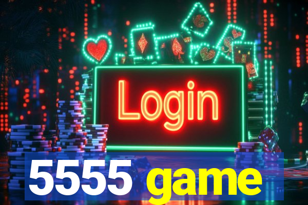 5555 game